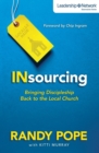 Insourcing : Bringing Discipleship Back to the Local Church - Book