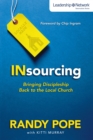 Insourcing : Bringing Discipleship Back to the Local Church - eBook