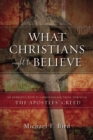 What Christians Ought to Believe : An Introduction to Christian Doctrine Through the Apostles’ Creed - Book