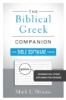 The Biblical Greek Companion for Bible Software Users : Grammatical Terms Explained for Exegesis - Book