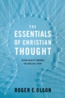 The Essentials of Christian Thought : Seeing Reality through the Biblical Story - Book
