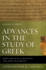 Advances in the Study of Greek : New Insights for Reading the New Testament - eBook
