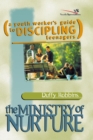 The Ministry of Nurture : (A Youth Worker's Guide to Discipling Teenagers) - Book