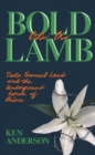 Bold as a Lamb : Pastor Samuel Lamb and the Underground Church of China - Book