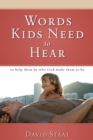 Words Kids Need to Hear : To Help Them Be Who God Made Them to Be - eBook