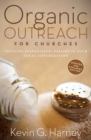 Organic Outreach for Churches : Infusing Evangelistic Passion in Your Local Congregation - Book