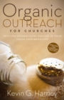 Organic Outreach for Churches : Infusing Evangelistic Passion in Your Local Congregation - eBook
