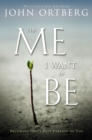 The Me I Want to Be : Becoming God's Best Version of You - eBook