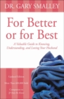 For Better or for Best : A Valuable Guide to Knowing, Understanding, and Loving your Husband - eBook