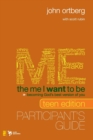 The Me I Want to Be Teen Edition Bible Study Participant's Guide : Becoming God's Best Version of You - Book