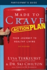 Made to Crave Action Plan Study Guide Participant's Guide : Your Journey to Healthy Living - eBook