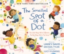 The Smallest Spot of a Dot : The Little Ways We're Different, The Big Ways We're the Same - eBook