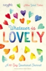 Whatever is Lovely : A 90-Day Devotional Journal - Book