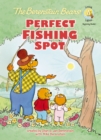 The Berenstain Bears' Perfect Fishing Spot - eBook
