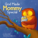 God Made Mommy Special - eBook