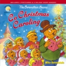 The Berenstain Bears Go Christmas Caroling - Book