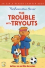 The Berenstain Bears The Trouble with Tryouts : An Early Reader Chapter Book - eBook