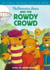 The Berenstain Bears and the Rowdy Crowd : An Early Reader Chapter Book - eBook