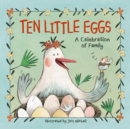 Ten Little Eggs : A Celebration of Family - Book