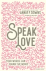 Speak Love : Your Words Can Change the World - eBook