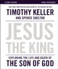 Jesus the King Study Guide : Exploring the Life and Death of the Son of God - eBook