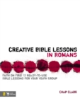 Creative Bible Lessons in Romans : Faith in Fire! - eBook