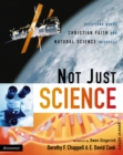 Not Just Science : Questions Where Christian Faith and Natural Science Intersect - eBook