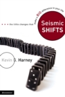 Seismic Shifts : The Little Changes That Make a Big Difference in Your Life - eBook