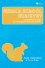 Middle School Ministry : A Comprehensive Guide to Working with Early Adolescents - eBook