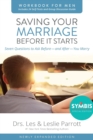 Saving Your Marriage Before It Starts Workbook for Men Updated : Seven Questions to Ask Before---and After---You Marry - Book