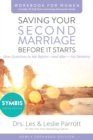 Saving Your Second Marriage Before It Starts Workbook for Women Updated : Nine Questions to Ask Before---and After---You Remarry - Book