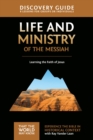 Life and Ministry of the Messiah Discovery Guide : Learning the Faith of Jesus - eBook