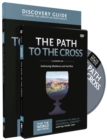 The Path to the Cross Discovery Guide with DVD : Embracing Obedience and Sacrifice - Book