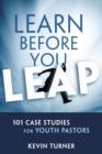 Learn Before You Leap : 101 Case Studies for Youth Pastors - Book
