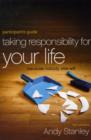 Taking Responsibility for Your Life Bible Study Participant's Guide : Because Nobody Else Will - Book