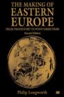 The Making of Eastern Europe : From Prehistory to Postcommunism - Book