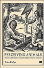 Perceiving Animals : Humans and Beasts in Early Modern English Culture - Book