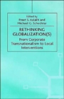 Rethinking Globalization(S) : From Corporate Transnationalism to Local Interventions - Book