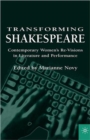 Transforming Shakespeare : Contemporary Women's Re-Visions in Literature and Performance - Book