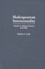 Shakespearean Intertextuality : Studies in Selected Sources and Plays - eBook