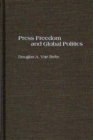 Press Freedom and Global Politics - eBook