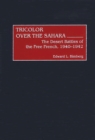 Tricolor Over the Sahara : The Desert Battles of the Free French, 1940-1942 - eBook