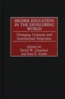 Higher Education in the Developing World : Changing Contexts and Institutional Responses - eBook