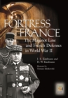 Fortress France : The Maginot Line and French Defenses in World War II - eBook