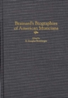 Brainard's Biographies of American Musicians - eBook