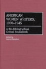 American Women Writers, 1900-1945 : A Bio-Bibliographical Critical Sourcebook - eBook