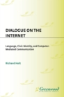 Dialogue on the Internet : Language, Civic Identity, and Computer-Mediated Communication - eBook
