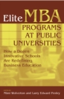 Elite MBA Programs at Public Universities : How a Dozen Innovative Schools Are Redefining Business Education - eBook