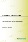 Earnest Endeavors : The Life and Public Work of George Rublee - eBook