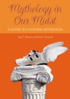 Mythology in Our Midst : A Guide to Cultural References - eBook
